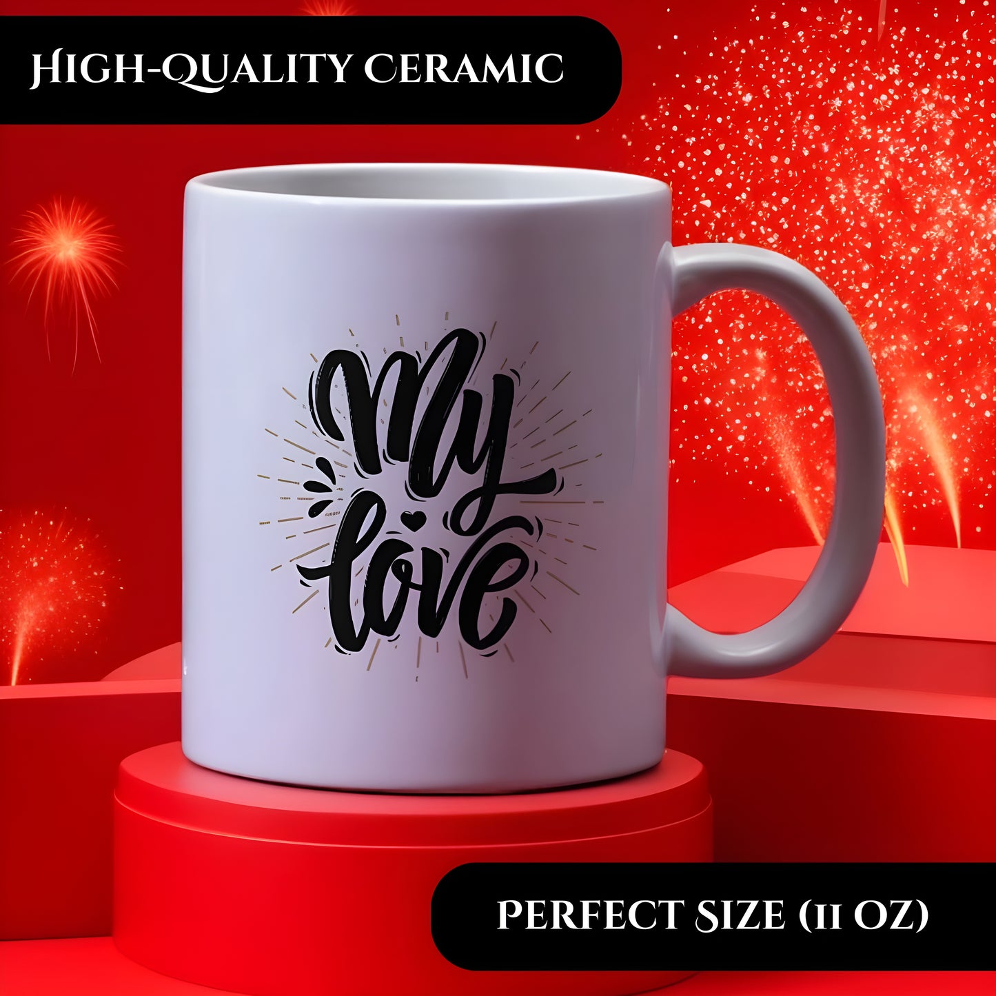 My Love - Romantic Text Printed 11oz Ceramic Coffee Mug for Valentine's Day