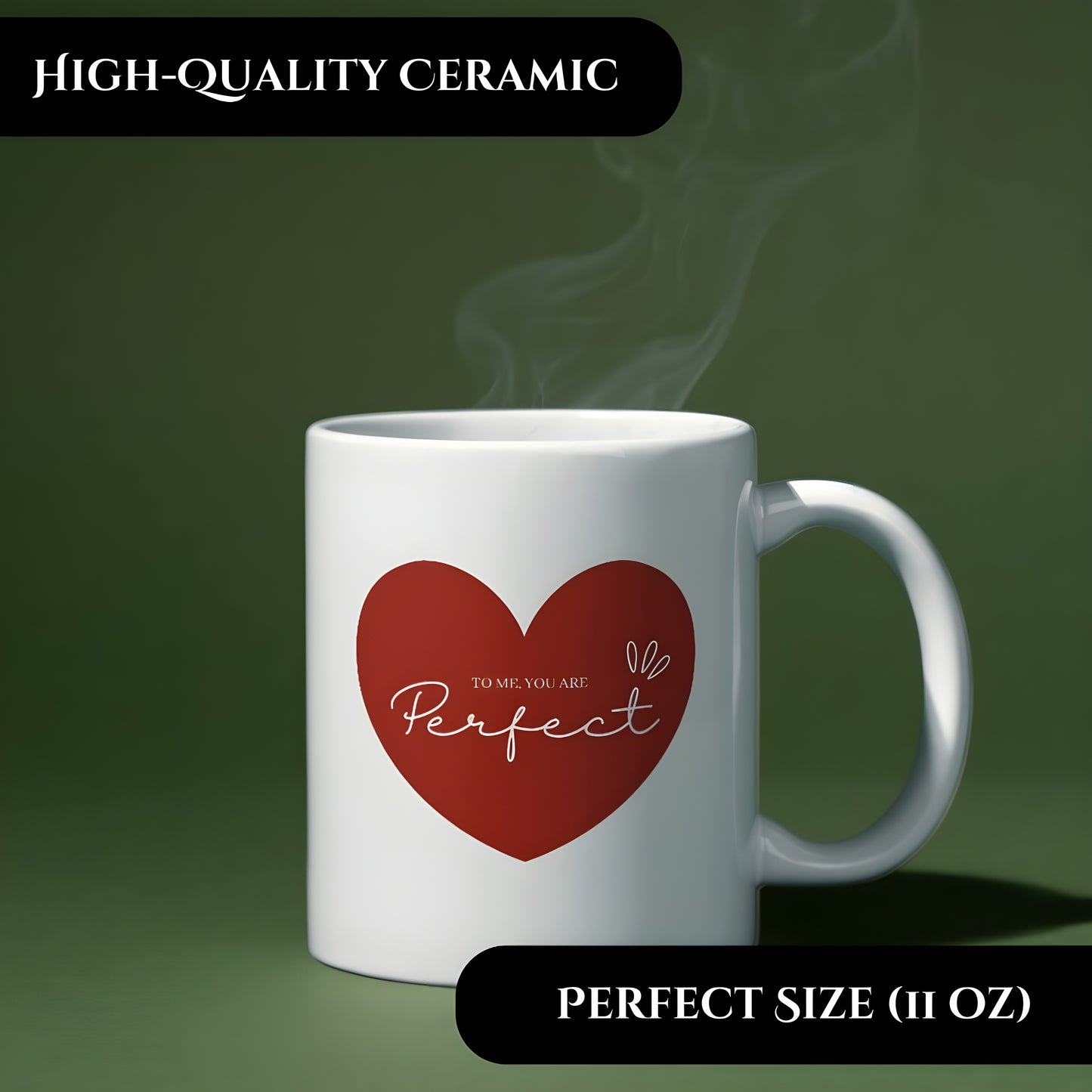 To Me You Are Perfect Valentine's Day Heart Printed 11oz White Ceramic Coffee Mug