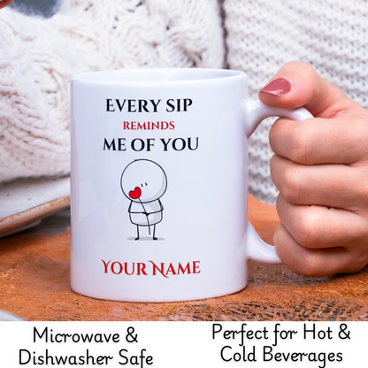 Every Sip Reminds Me of You - 11 oz Printed Ceramic Mug