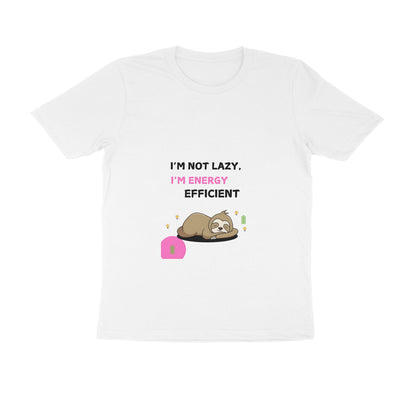 I m Not Lazy I m Energy Efficient Funny Quote T-Shirt – Unisex Casual Tee