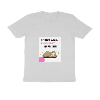 I m Not Lazy I m Energy Efficient Funny Quote T-Shirt – Unisex Casual Tee